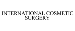 INTERNATIONAL COSMETIC SURGERY trademark