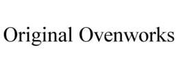 ORIGINAL OVENWORKS trademark