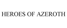 HEROES OF AZEROTH trademark