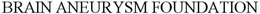 BRAIN ANEURYSM FOUNDATION trademark