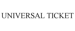 UNIVERSAL TICKET trademark