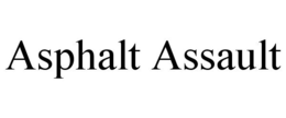 ASPHALT ASSAULT trademark