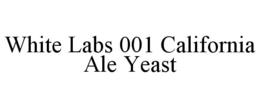 WHITE LABS 001 CALIFORNIA ALE YEAST trademark