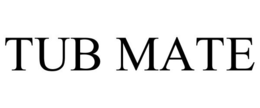 TUB MATE trademark