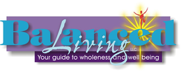 BALANCED LIVING YOUR GUIDE TO WHOLENESS AND WELL BEING trademark