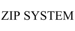 ZIP SYSTEM trademark
