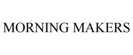 MORNING MAKERS trademark