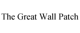 THE GREAT WALL PATCH trademark