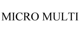 MICRO MULTI trademark