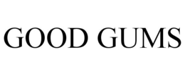 GOOD GUMS trademark