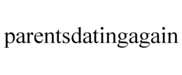 PARENTSDATINGAGAIN trademark