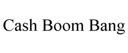 CASH BOOM BANG trademark