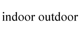 INDOOR OUTDOOR trademark