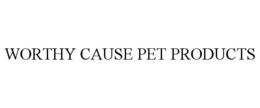 WORTHY CAUSE PET PRODUCTS trademark