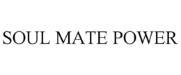 SOUL MATE POWER trademark