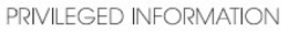 PRIVILEGED INFORMATION trademark