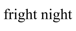 FRIGHT NIGHT trademark