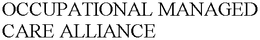 OCCUPATIONAL MANAGED CARE ALLIANCE trademark