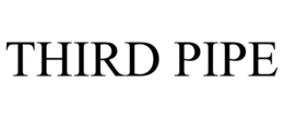 THIRD PIPE trademark