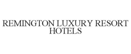REMINGTON LUXURY RESORT HOTELS trademark