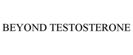 BEYOND TESTOSTERONE trademark