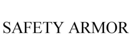 SAFETY ARMOR trademark