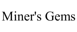 MINER'S GEMS trademark