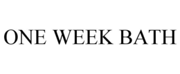 ONE WEEK BATH trademark