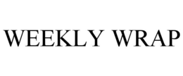 WEEKLY WRAP trademark