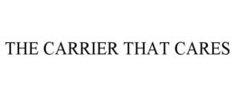 THE CARRIER THAT CARES trademark