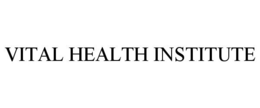 VITAL HEALTH INSTITUTE trademark