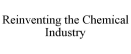 REINVENTING THE CHEMICAL INDUSTRY trademark