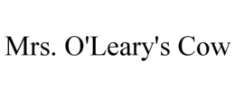 MRS. O'LEARY'S COW trademark