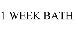 1 WEEK BATH trademark