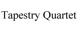 TAPESTRY QUARTET trademark