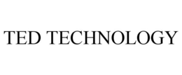 TED TECHNOLOGY trademark