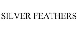 SILVER FEATHERS trademark