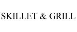 SKILLET & GRILL trademark