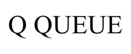 Q QUEUE trademark