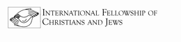 INTERNATIONAL FELLOWSHIP OF CHRISTIANS AND JEWS trademark