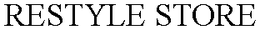 RESTYLE STORE trademark