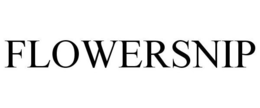 FLOWERSNIP trademark