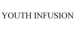 YOUTH INFUSION trademark