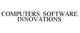 COMPUTERS. SOFTWARE. INNOVATIONS. trademark