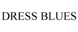DRESS BLUES trademark