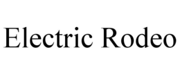 ELECTRIC RODEO trademark