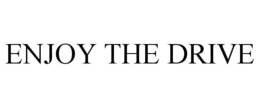 ENJOY THE DRIVE trademark