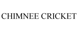 CHIMNEE CRICKET trademark