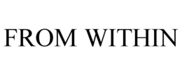 FROM WITHIN trademark