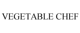 VEGETABLE CHEF trademark